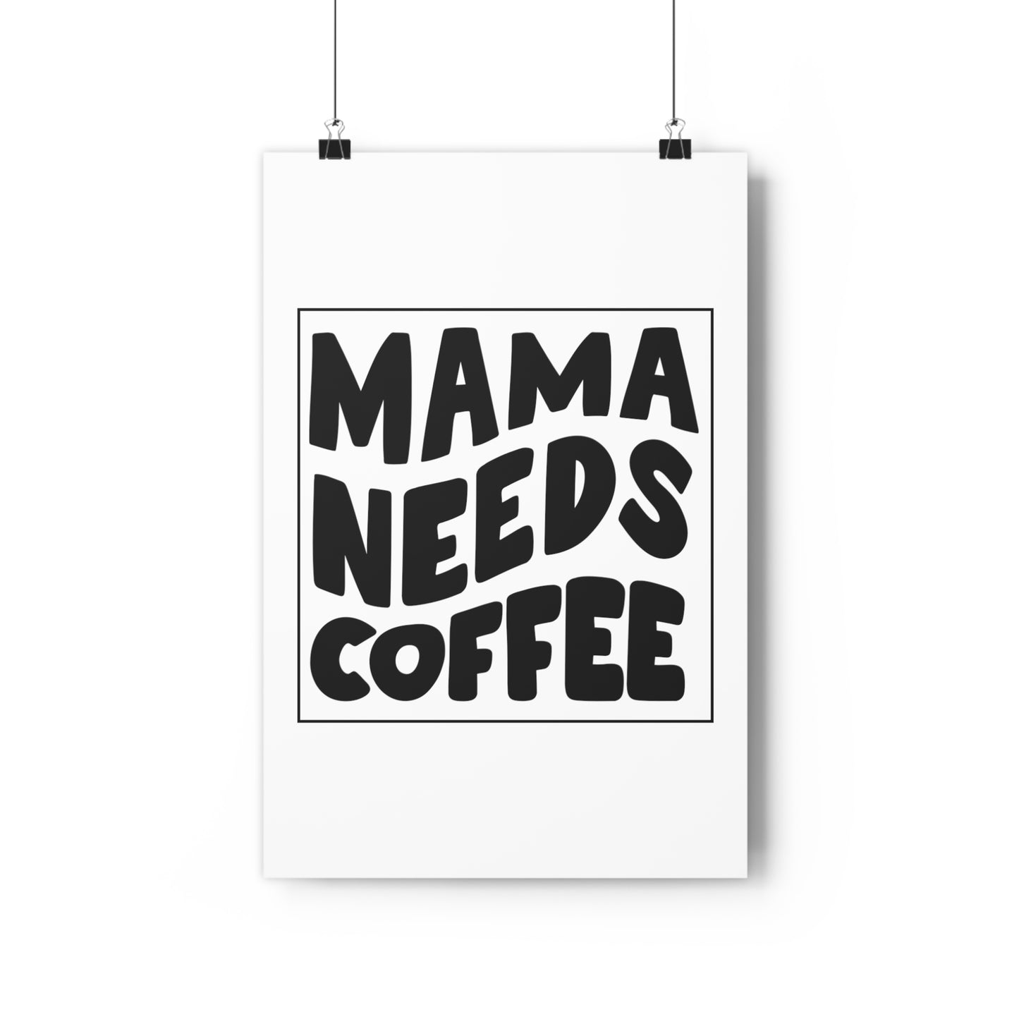 Mama Needs Coffee Premium Paper Poster