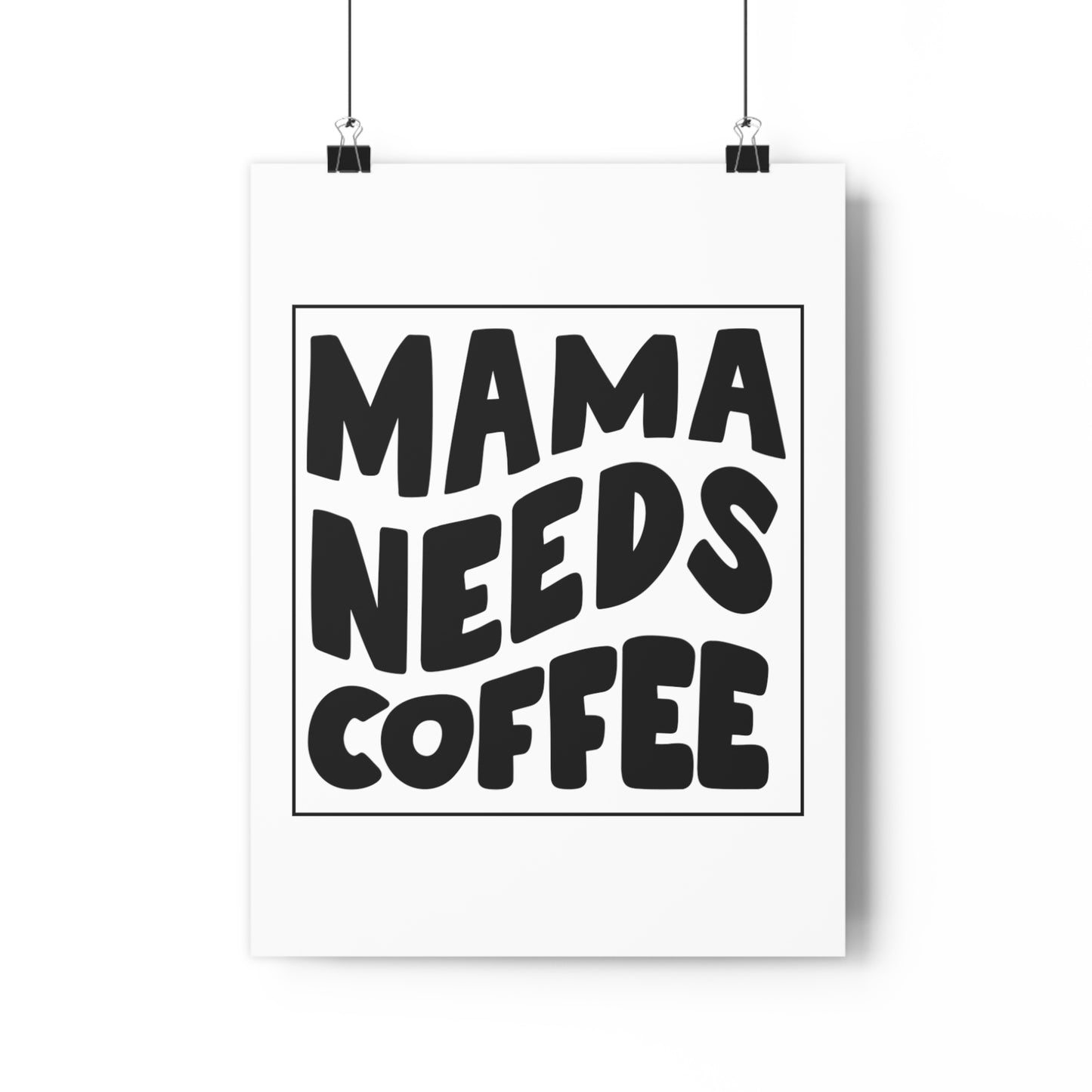 Mama Needs Coffee Premium Paper Poster