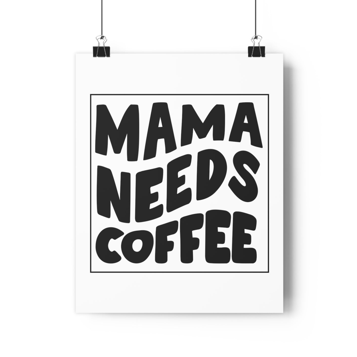 Mama Needs Coffee Premium Paper Poster