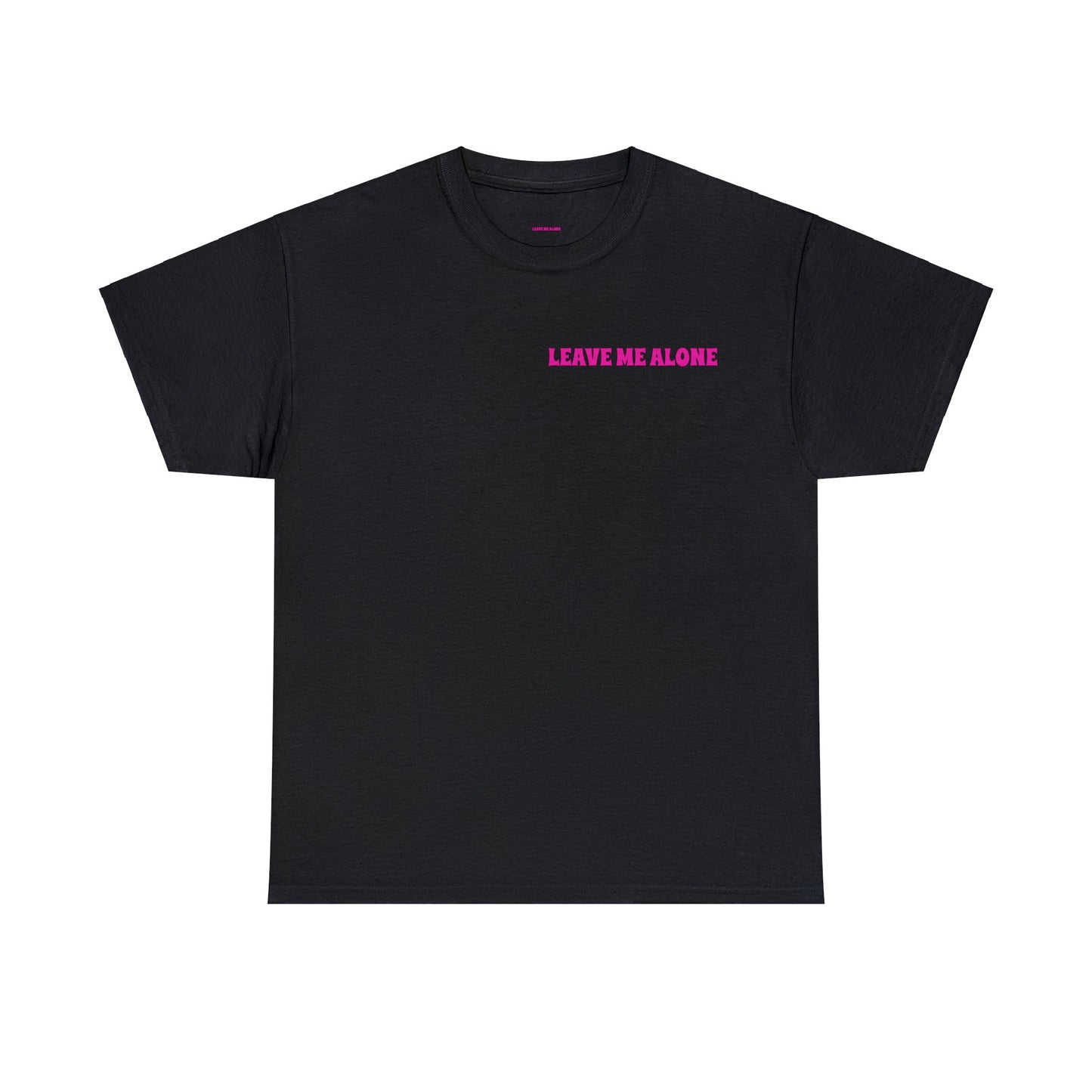 Unisex Everybody Leave Me Alone T Shirt Black and White