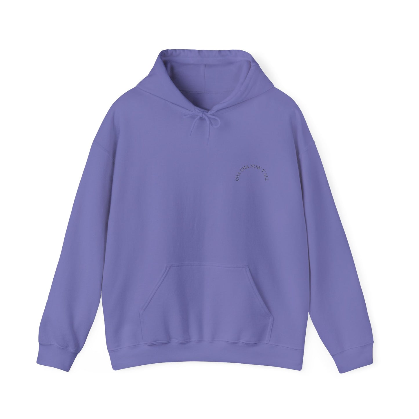 Unisex Cha Cha Now Y'All Heavy Blend⢠Hooded Sweatshirt (Multiple Colours)