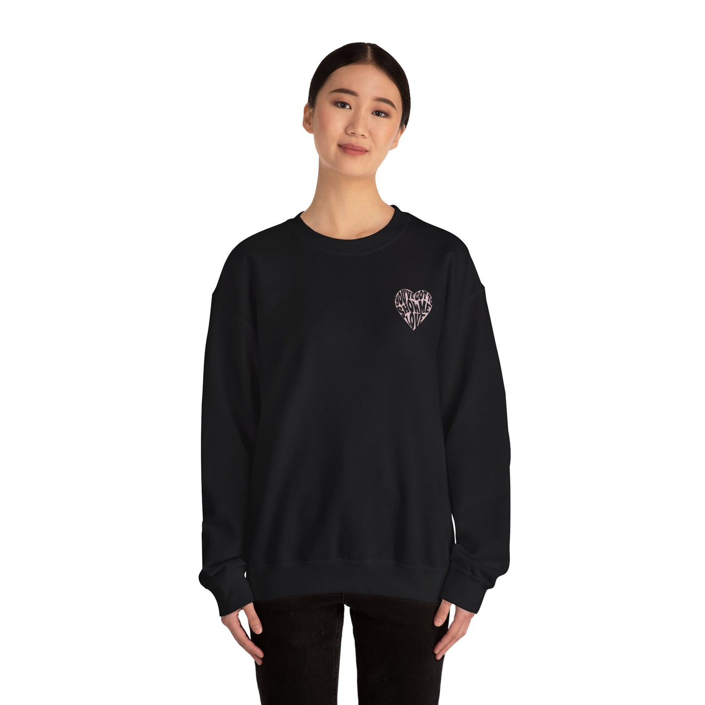 You've Got To Show Me Love Unisex Heavy Blend™ Crewneck Sweatshirt