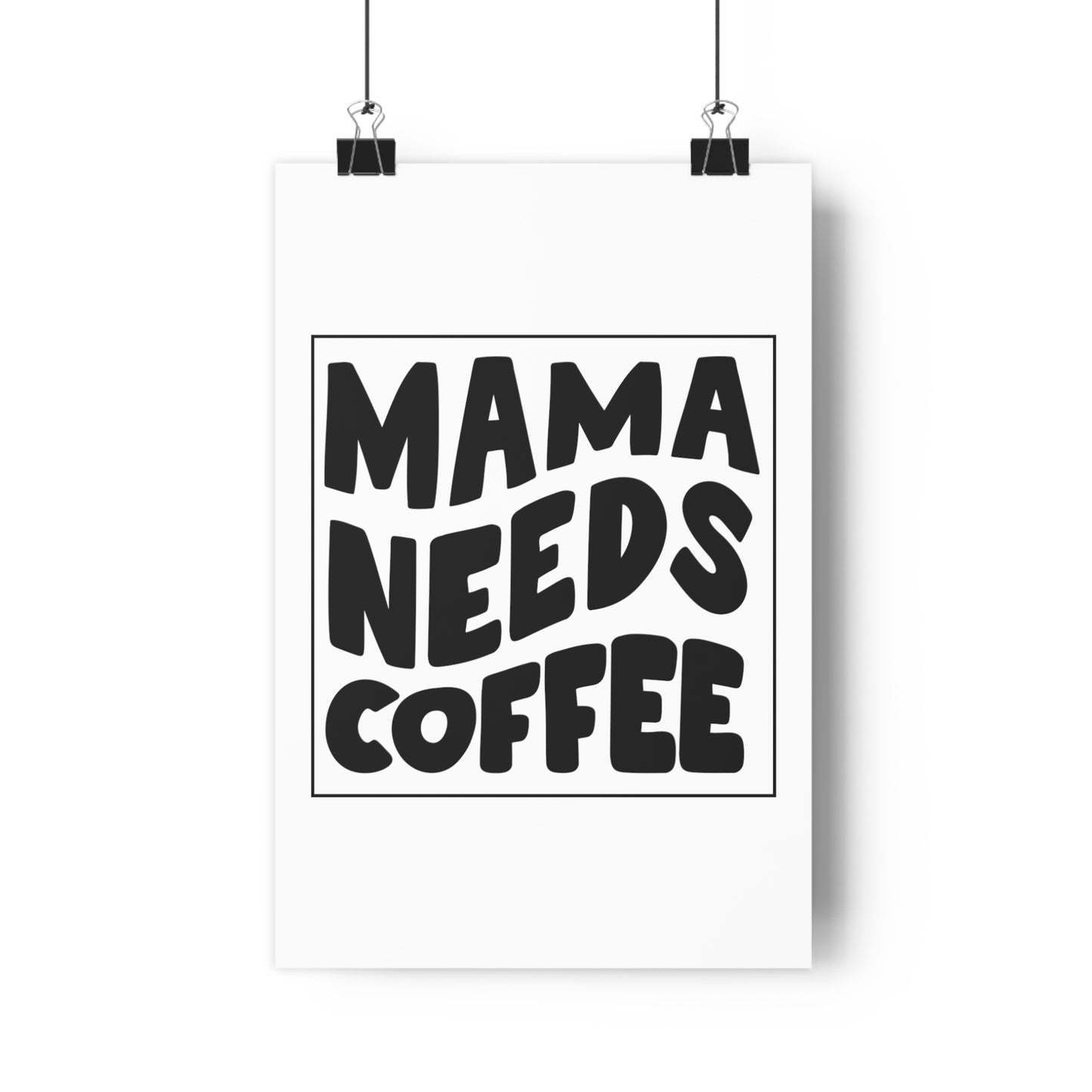Mama Needs Coffee Premium Paper Poster