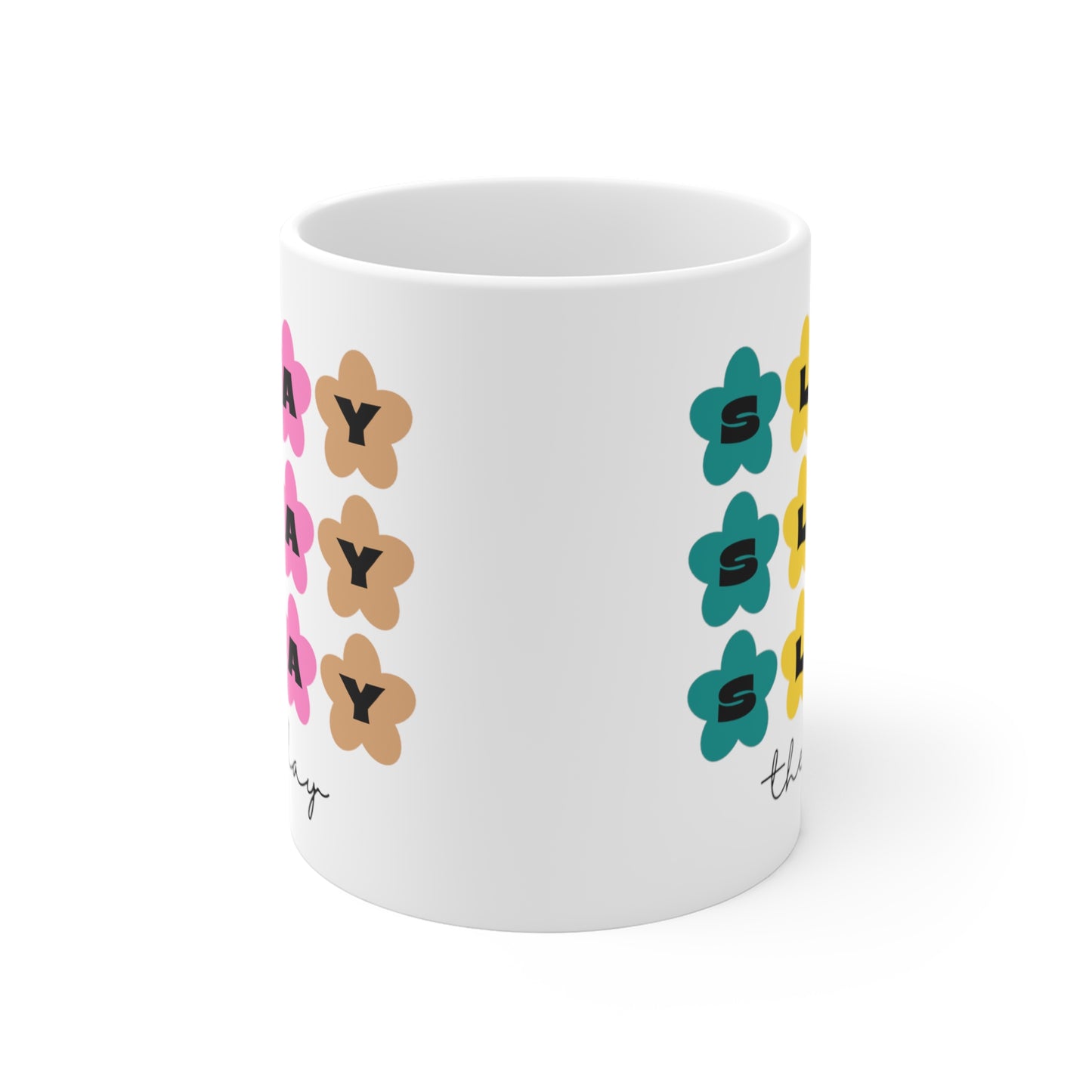 Slay Slay Slay The Day Coffee or Tea Mug