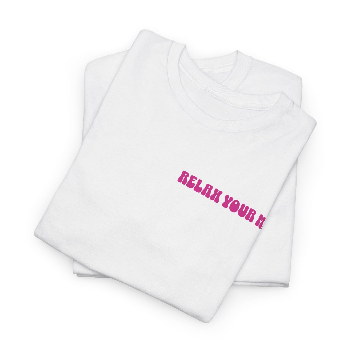 Relax Your Mind Mushroom Unisex Heavy Cotton T Shirt (Multiple Colours)