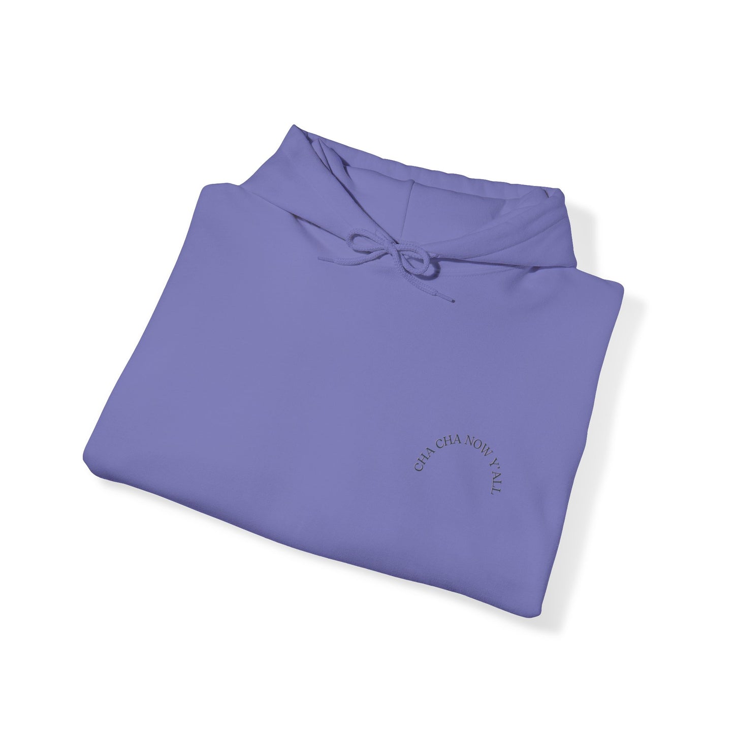Unisex Cha Cha Now Y'All Heavy Blend⢠Hooded Sweatshirt (Multiple Colours)