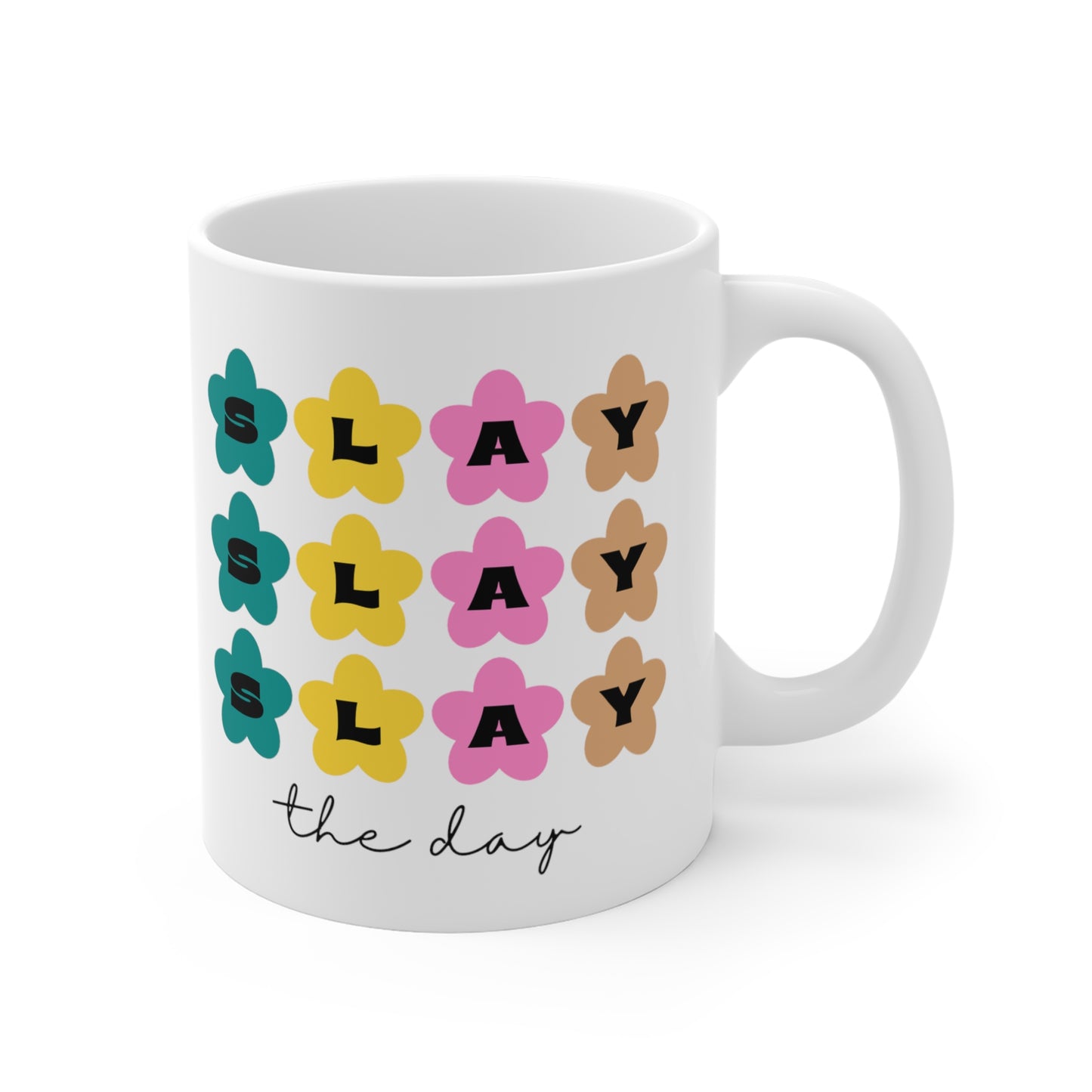 Slay Slay Slay The Day Coffee or Tea Mug