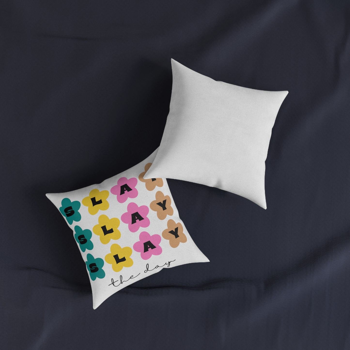 Slay Slay Slay The Day Square Pillow